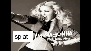 Splat I'm Madonna Ft. Nicki Minaj