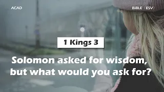 【1 Kings 3】Solomon asked God for wisdom, but what would you ask for?  ｜ACAD Bible Reading