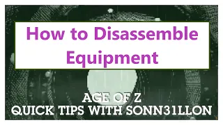 Disassemble Equipment in Equipment Facility  - Age of Z Age of Origins
