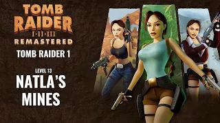 Tomb Raider 1 NATLA'S MINES - Level 13 Remastered 4K Walkthrough