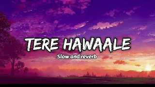 Tere Hawaale - Lofi (Slowed + Reverb) | Arijit Singh, Shilpa Rao|Dn_songs Presenting Lofi @YouTube