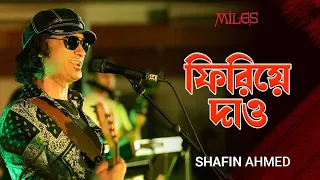 Miles | Firiye Dao (Live) ফিরিয়ে দাও | Shafin Ahmed | 40th Anniversary concert ||