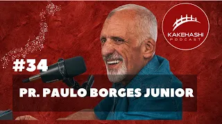 PR. PAULO BORGES JUNIOR | KEKAHASHI PODCAST #34