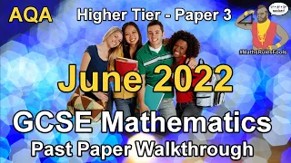 AQA GCSE Maths June 2022 Paper 3 Higher Tier Past Paper Walkthrough