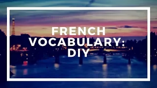 Learn French Vocabulary with Talk in French | Lesson 104 : DIY - Le bricolage