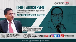 [ CEDE Launch ]   Why Representation Matters - Dr. Justice DY Chandrachud, Judge, Supreme Court