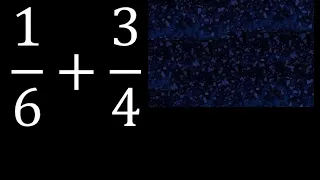 1/6 mas 3/4 . Suma de fracciones heterogeneas , diferente denominador 1/6+3/4 plus