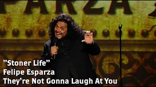 "Stoner Life" | Felipe Esparza : THEY'RE NOT GONNA LAUGH AT YOU