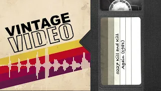 Vintage Video Podcast - 0227 - Kill and Kill Again (1981)