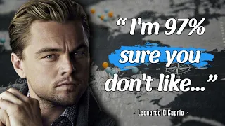 Top 30 Most Famous Leonardo DiCaprio's Quotes That Tell A Lot About Ourselves | Life-Changing Quotes