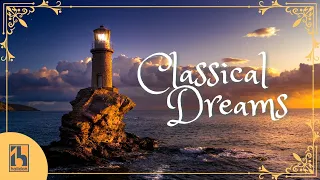 Classical Dreams | Dreamy Classical Music