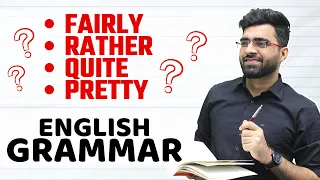 Fairly/Quite/Rather/Pretty | English Grammar | Tarun Grover