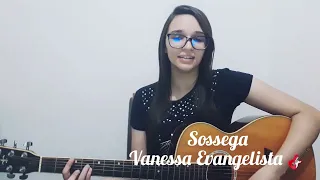 Sossega  | Vanessa Evangelista 🎙 #youtube