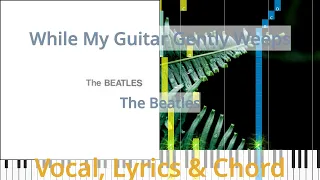 🎹Chord & Lyrics, While My Guitar Gently Weeps, The Beatles, Synthesia Piano