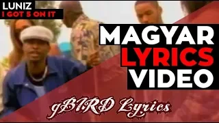 Luniz - I Got 5 On It magyarul (dalszöveg fordítás) gBIRD Lyrics