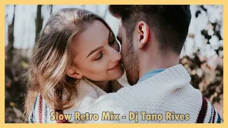 Slow Retro Mix - Dj Tano Rives
