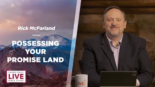 Possessing Your Promise Land - Rick McFarland - CDLBS for April 18, 2024