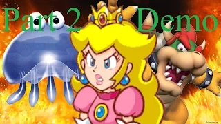 Bowser Rampages Again 2 - Peach Rampages Back! (DEMO) 2/2