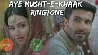 Aye Musht E Khaak Ringtone - Flute Tune | Aye Musht E Khaak Instrumental Background Music |Tere Naal