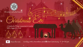 Christmas Eve A Festival of Nine  Lessons & Carols With Organ & Choir || 06.00pm | 24 December 2023
