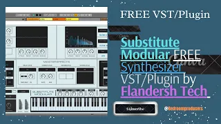 Substitute Modular - FREE Synth VST/Plugin by Flandersh Tech #SubstituteModular #FlandershTech