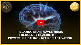 6 Hour Relaxing Brainwaves Music - 315.8 Hz Frequency Healing Music - Neuron Activation Power Heal