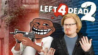 Our Teammates are Trolls - LEFT 4 DEAD 2