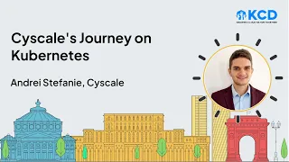 Cyscale's Journey on Kubernetes - Andrei Stefanie, Cyscale