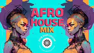 Afro House Mix - 26/04/24 - Dub Emporium