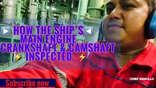 HOW THE SHIP’S MAIN ENGINE CRANKSHAFT AND CAMSHAFT INSPECTED.// SEAMAN’S VLOG E01