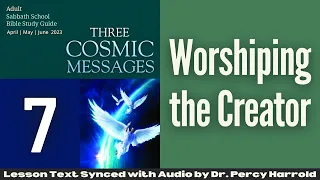 2023 Q2 Lesson 07 – Worshiping the Creator – Audio by Percy Harrold