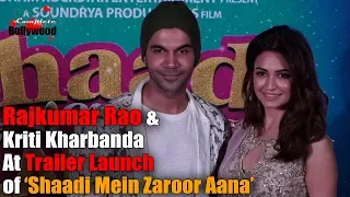 Rajkumar Rao & Kriti Kharbanda at Trailer Launch of ‘Shaadi Mein Zaroor Aana’