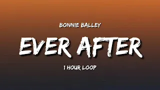 Bonnie Balley - Ever After (1 Hour Loop) [TIKTOK Song]