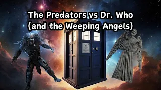 The predator vs The Doctor! A Heavenly surprise
