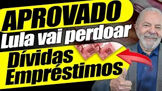 FIM DAS DIVIDAS Lula aprova programa e perdoa Dividas dos empréstimos! Desenrola Brasil VEJA AGORA