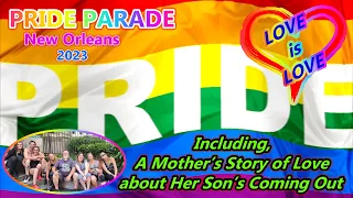 Pride Parade in New Orleans 2023 & a Mother’s Story of Her Son’s Coming Out #pridemonth 🏳️‍🌈