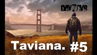 DayZ -  DayZavr  Taviana