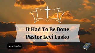 Heavenly Fathe - It Had To Be Done Pastor Levi Lusko | Levi Lusko 2023