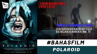 BERFOTO DENGAN KAMERA HANTU BERAKIBAT KEMATIAN!! || BAHAS ALUR FILM POLAROID (2019)