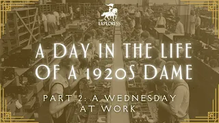 A Lady's Life in the 1920s, Part 2: A Wednesday at Work
