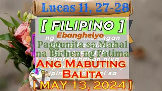Ang Mabuting Balita EBANGHELYO ~ FILIPINO ~ ll LUNES  05 13 24    Lucas 11#  27 28