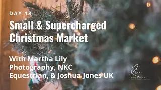 Small & Supercharged Christmas Market with Martha Lily Photography, NKC Equestrian, and Joshua Jones