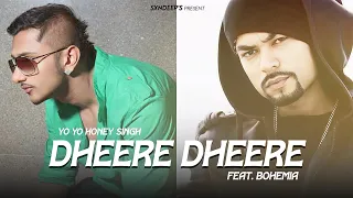 Dheere Dheere : Yo Yo Honey Singh | Bohemia | Refix By ITS SC