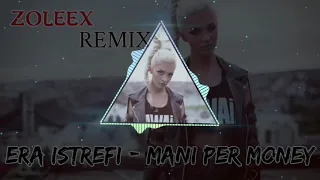 (Romane Gila) Era Istrefi - Mani Per Money Remix (DJ Zoleex)