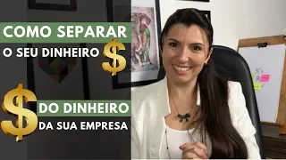 Como separar o seu dinheiro do dinheiro da sua empresa