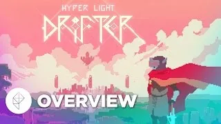 Hyper Light Drifter - Gameplay Overview