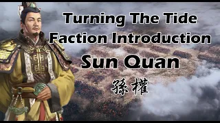 Turning The Tide: Sun Quan Faction Preview