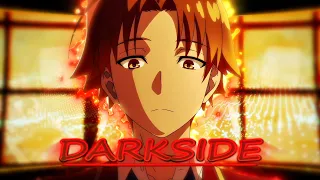 Darkside - Kiyotaka Ayanokoji (Classroom of the Elite S3) [AMV/EDIT]