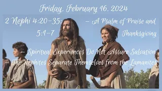 Friday, Feb 16, 2024 - 2 Nephi 4:20-35; 5:1-7