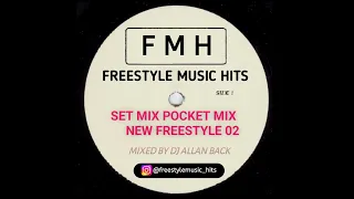 SET MIX POCKET MIX - NEW FREESTYLE 02 ( MIXED BY DJ ALLAN BACK)